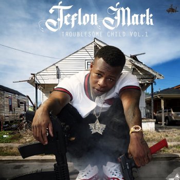 Teflon Mark Troublesome Child