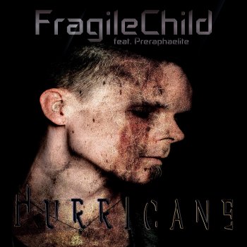 FragileChild feat. Preraphaelite Storm