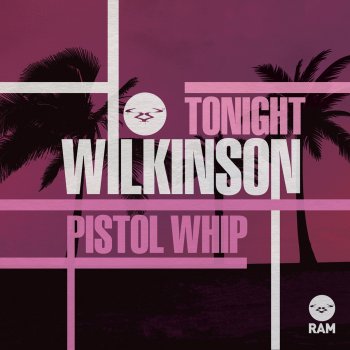 Wilkinson Tonight (After Midnight Mix)