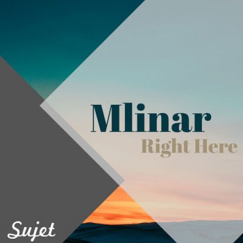 Mlinar Right Here (Radio Mix)