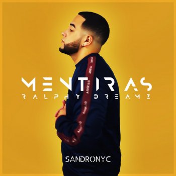 Sandronyc & Ralphy Dreamz Mentiras
