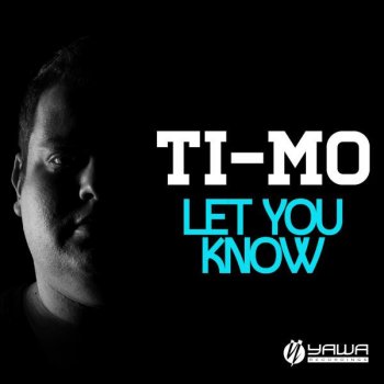 Ti-Mo Let You Know (Club Mix)