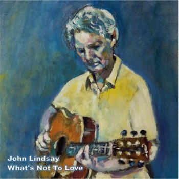 John Lindsay What's Not to Love
