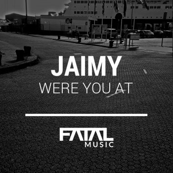 Jaimy Were You At - Original Mix