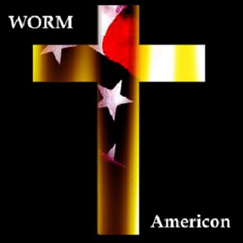 Worm The Americon Dream
