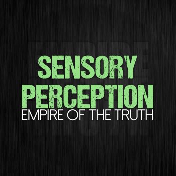 Исполнитель Empire of the Truth, альбом Sensory Perception