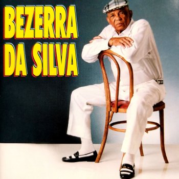 Bezerra Da Silva Papo de Malandro