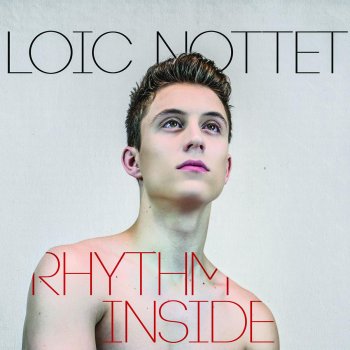 Loïc Nottet Rhythm Inside