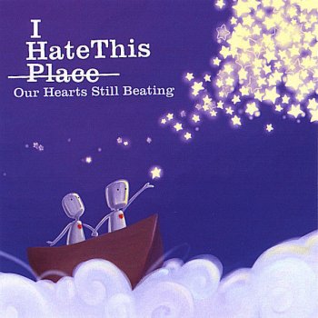I Hate This Place Through Your Eyes