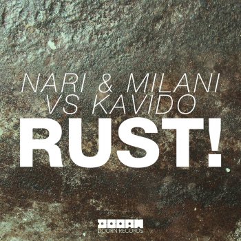 Nari & Milani feat. Kavido Rust!