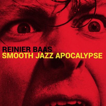 Исполнитель Reinier Baas, альбом Smooth Jazz Apocalypse