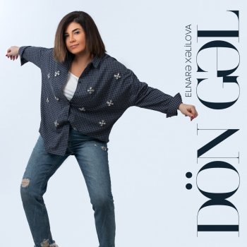 Elnarə Xəlilova Dön Gəl
