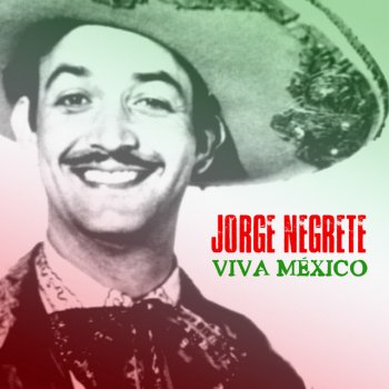 Исполнитель Jorge Negrete, альбом Viva México (Remastered)