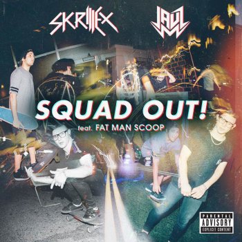 Skrillex, Jauz & Fatman Scoop SQUAD OUT! (feat. Fatman Scoop)