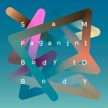 Sam Paganini Body to Body
