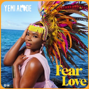 Yemi Alade Fear Love