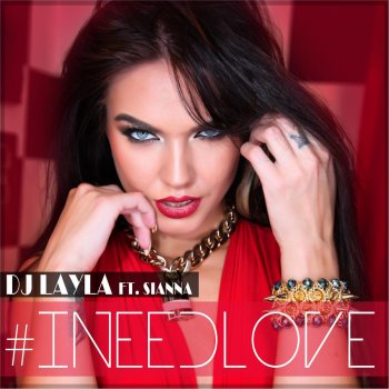 DJ Layla feat. Sianna I Need Love (feat. Sianna)