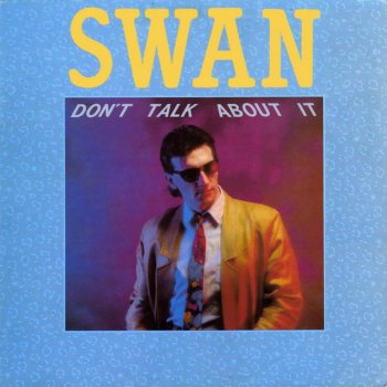 Swan Don't Talk About It (Swedish Remix)