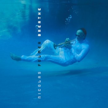 Исполнитель Nicolas Folmer, альбом Breathe