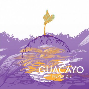 Guacáyo Never Die