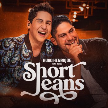 Hugo Henrique feat. Jorge Short Jeans - Ao Vivo