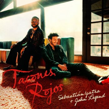 Sebastian Yatra feat. John Legend Tacones Rojos - With John Legend