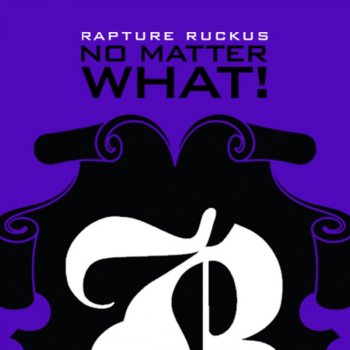 Rapture Ruckus No Matter What