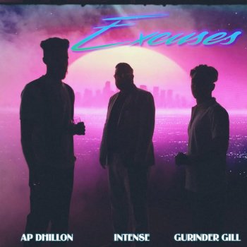 Intense feat. AP Dhillon & Gurinder Gill Excuses