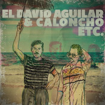 El David Aguilar feat. Caloncho Etc.