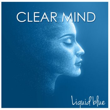 Liquid Blue Clear Mind