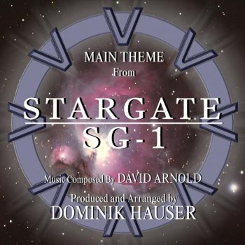 David Arnold feat. Dominik Hauser Stargate: SG-1 - Main Theme from the TV Series (Remix)