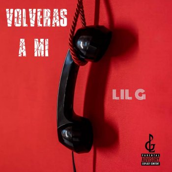 Исполнитель Lil G, альбом Volverás A Mi