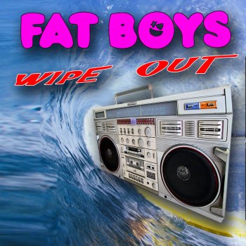 Fat Boys Wipeout (Re-Recorded Version)