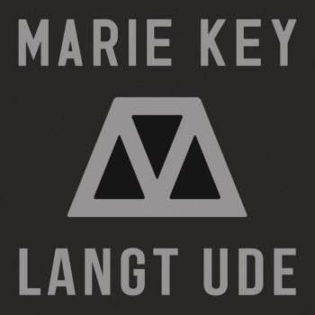Marie Key Langt Ude