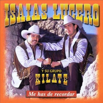 Isaias Lucero Me Has de Recordar