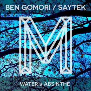 Ben Gomori Absinthe Makes the Heart Grow Fonder (Saytek Remix)