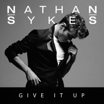 Nathan Sykes Give It Up