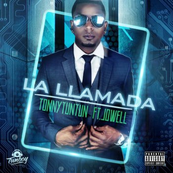 Tonny Tun Tun La Llamada (Explicit) [feat. Jowell]