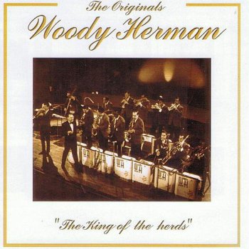 Woody Herman Is You or Is You Ain't My Baby