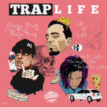 Diego Thug feat. VK & Almirante Loko Traplife