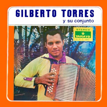 Исполнитель Gilberto Torres, альбом Gilberto Torres y su conjunto
