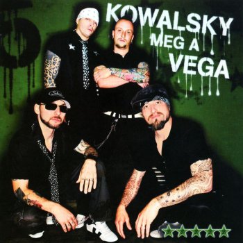 Kowalsky Meg A Vega Ezt Neked!