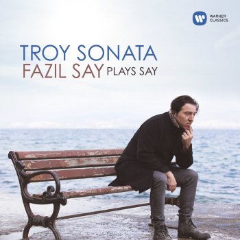 Fazıl Say Troy Sonata, Op. 78: I. Bard Recounts, Homer