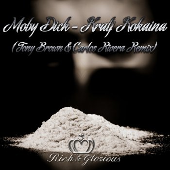 Moby Dick Kralj Kokaina (Tony Brown & Carlos Rivera Radio Mix)