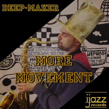 Deep-Maker More Movement - Original Mix