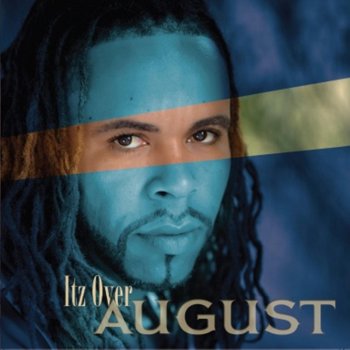 August Itz Over