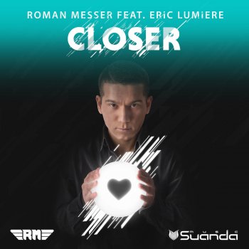 Roman Messer feat. Eric Lumiere Closer - Radio Edit