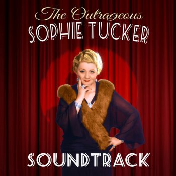 Sophie Tucker You Gotta See Mama Every Night