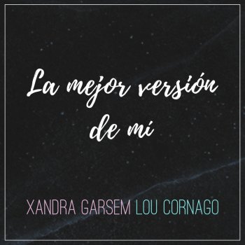 Xandra Garsem feat. Lou Cornago La Mejor Versión de Mí