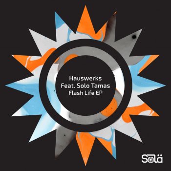 Hauswerks feat. Solo Tamas Flash Life - Extended Mix